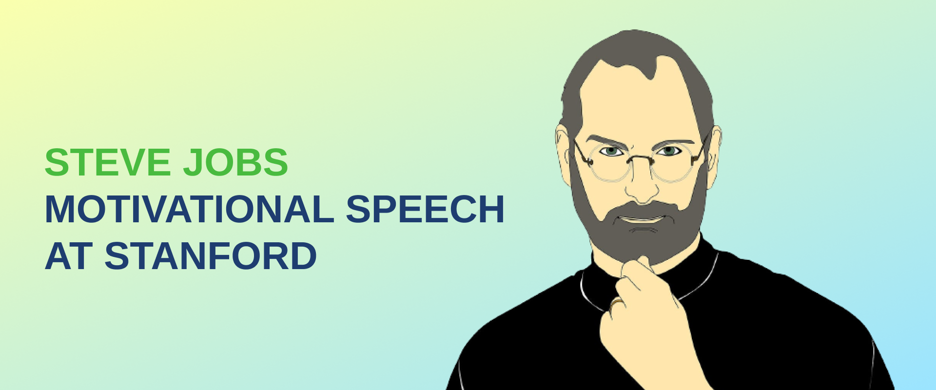 Steve Jobs’ motivational speech at Stanford.