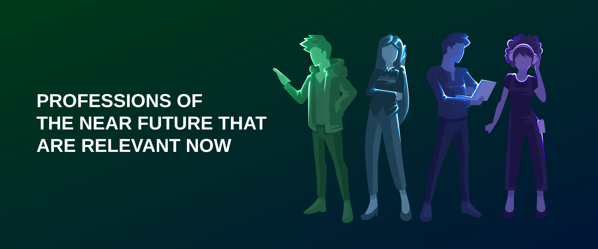 Three professions of the near future that are relevant already now.