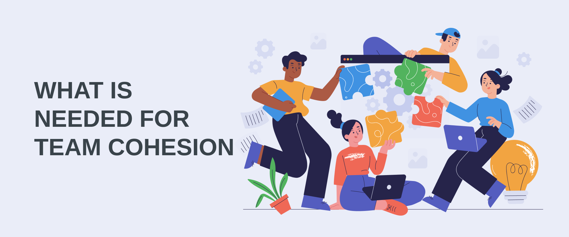 What is needed for team cohesion.