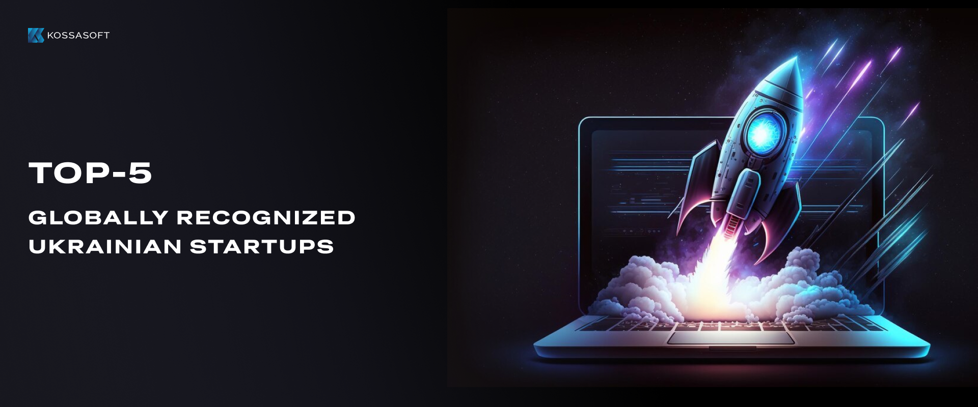 Top 5 globally renowned Ukrainian startups.