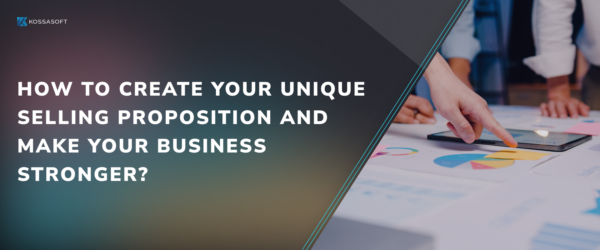 How to create your unique selling proposition and make your business stronger?