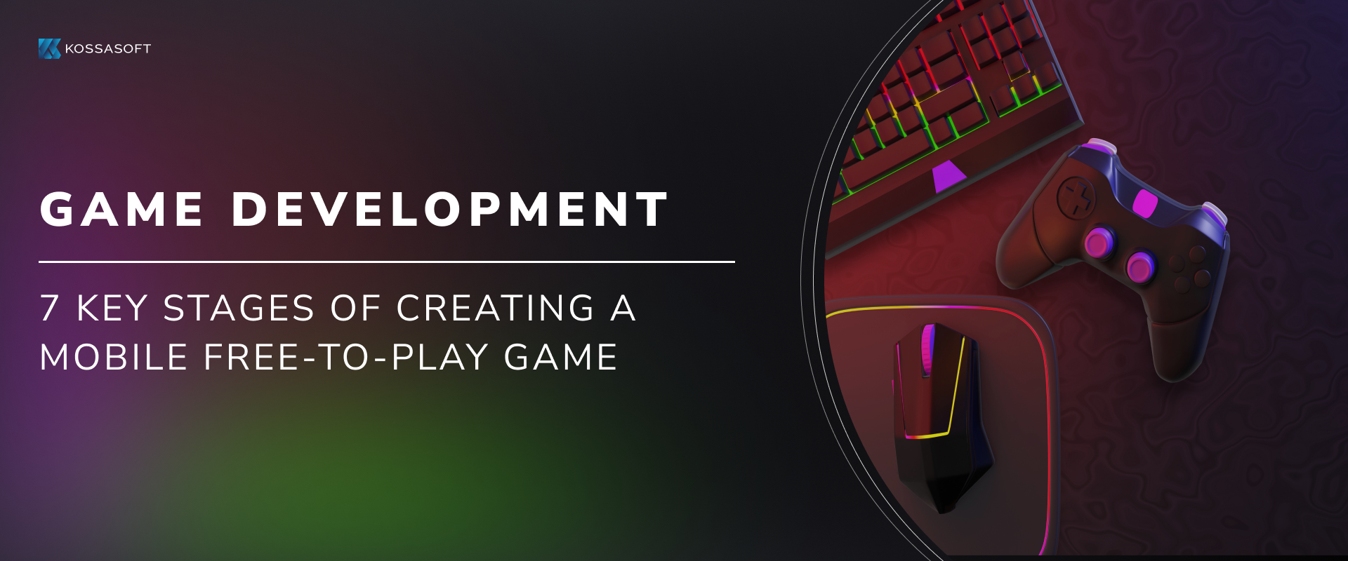 Game Development: 7 Key Stages of Creating a Mobile Free-to-Play Game.