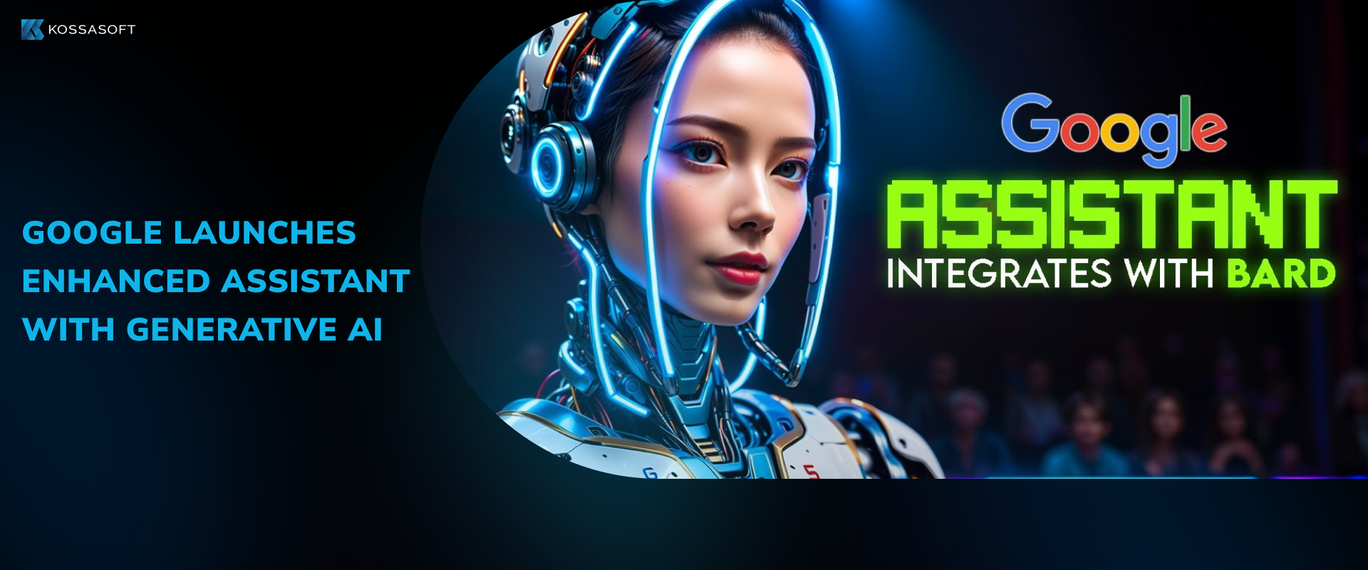 Google launches enhanced assistant with generative AI.