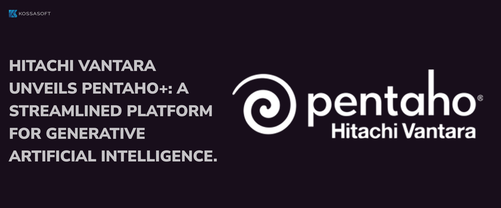 Hitachi Vantara unveils Pentaho+: a streamlined platform for generative artificial intelligence.