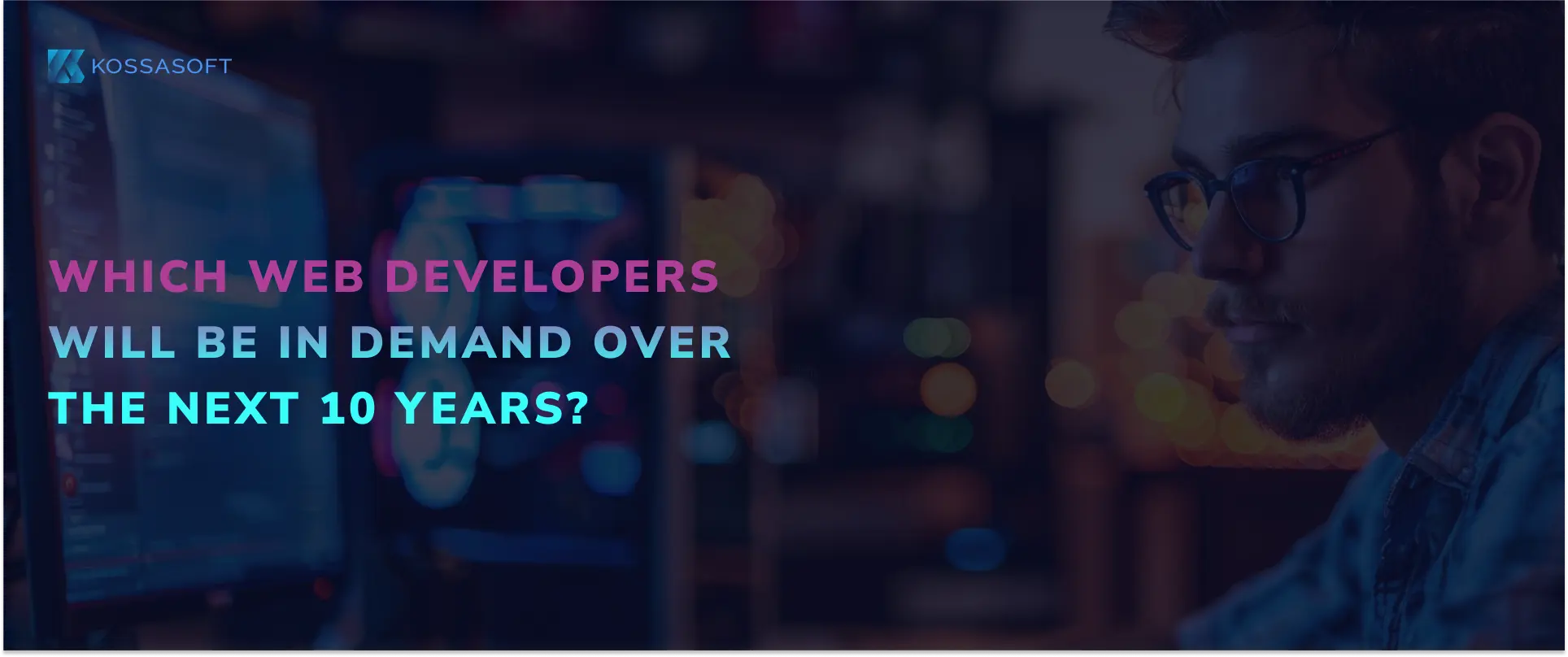 Which web developers will be in demand over the next 10 years?