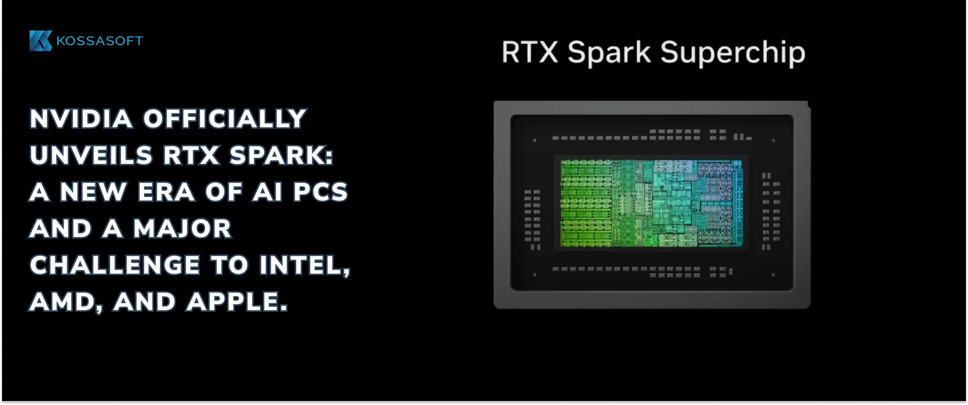 NVIDIA officially unveils RTX Spark: a new era of AI PCs and a major challenge to Intel, AMD, and Apple.